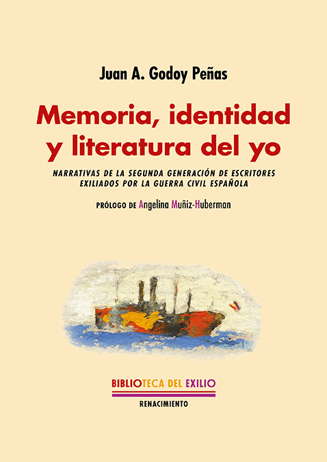 Memoria, identidad y literatura del yo   «Narrativas de la segunda generación de escritores exiliados por la Guerra Civil española» (9788418387838)