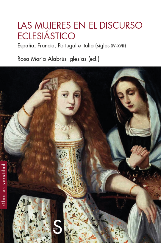 Mujeres en el discurso eclesiástico   «España, Francia, Portugal e Italia (siglos XVI-XVIII)»