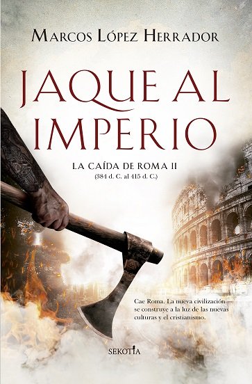 Jaque al Imperio   «La caída de Roma (II) -384 d.C.- 415 d.C-» (9788418414466)