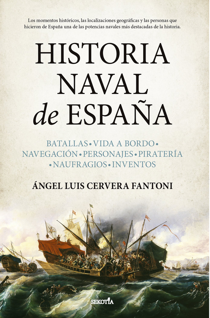 Historia Naval de España   «Batallas. Vida a bordo. Navegación. Personajes. Piratería. Naufragios. Inventos.»