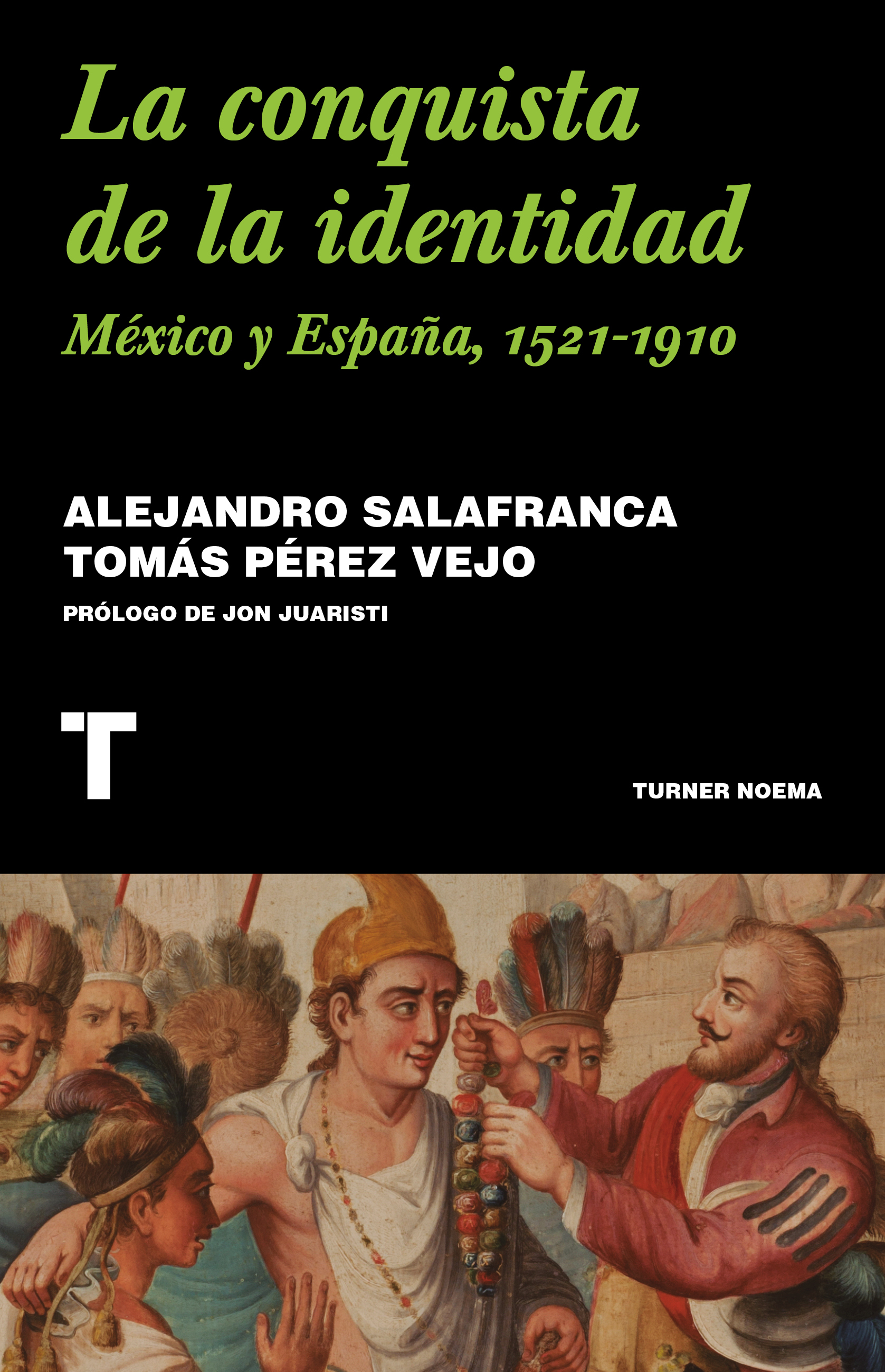 La conquista de la identidad   «México y España, 1521-1910» (9788418428876)