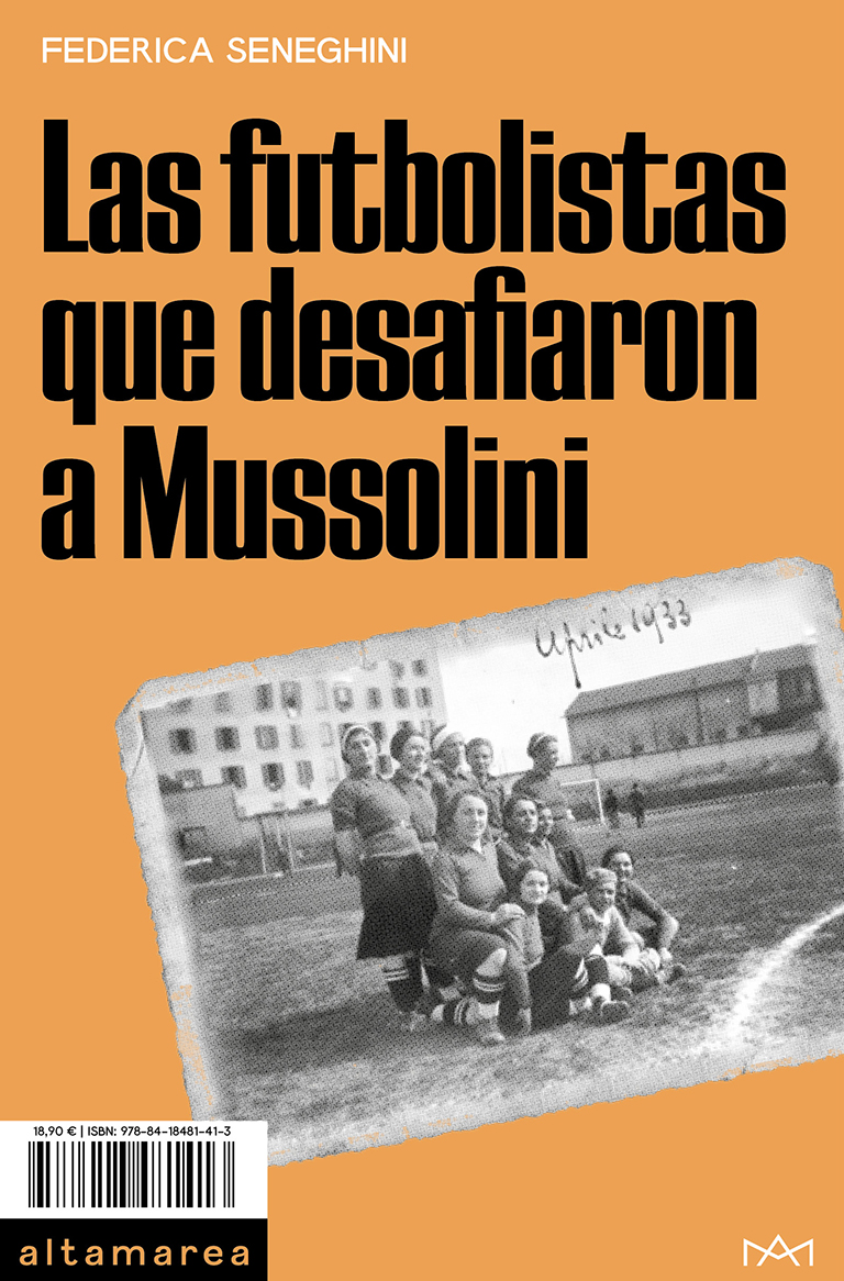 Las futbolistas que desafiaron a Mussolini (9788418481413)