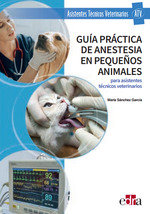 Guía práctica de anestesia en pequeños animales para asistentes técnicos veterinarios (9788418498305)