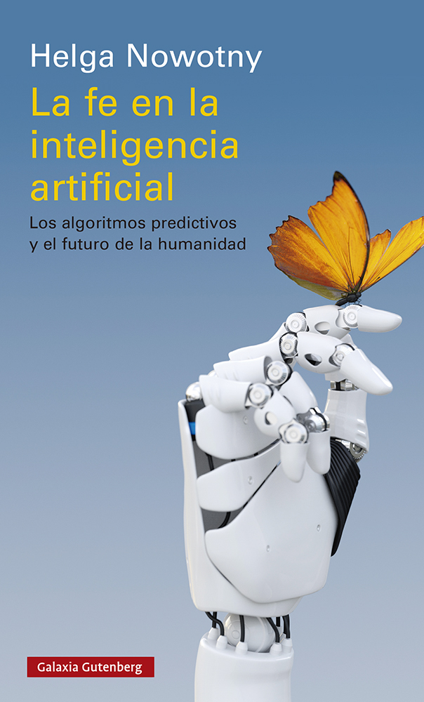 La fe en la inteligencia artificial   «Los algoritmos predictivos y el futuro de la humanidad» (9788418526336)
