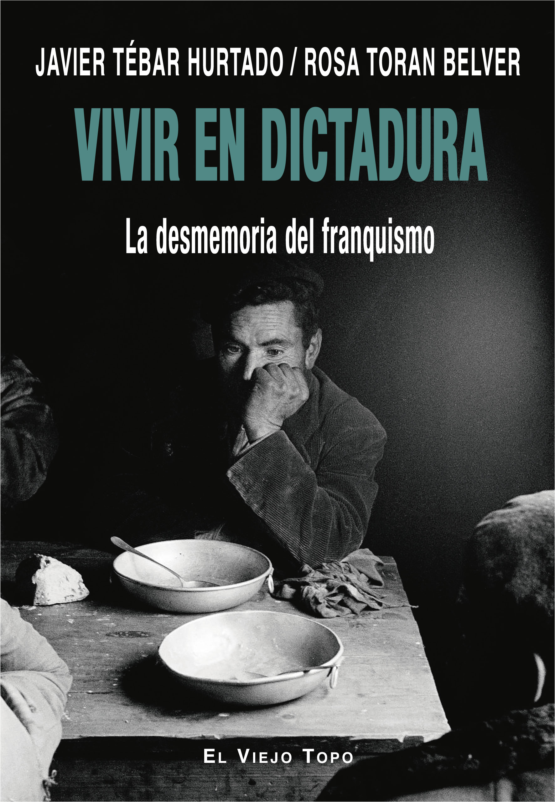 Vivir en dictadura   «La desmemoria del franquismo» (9788418550256)