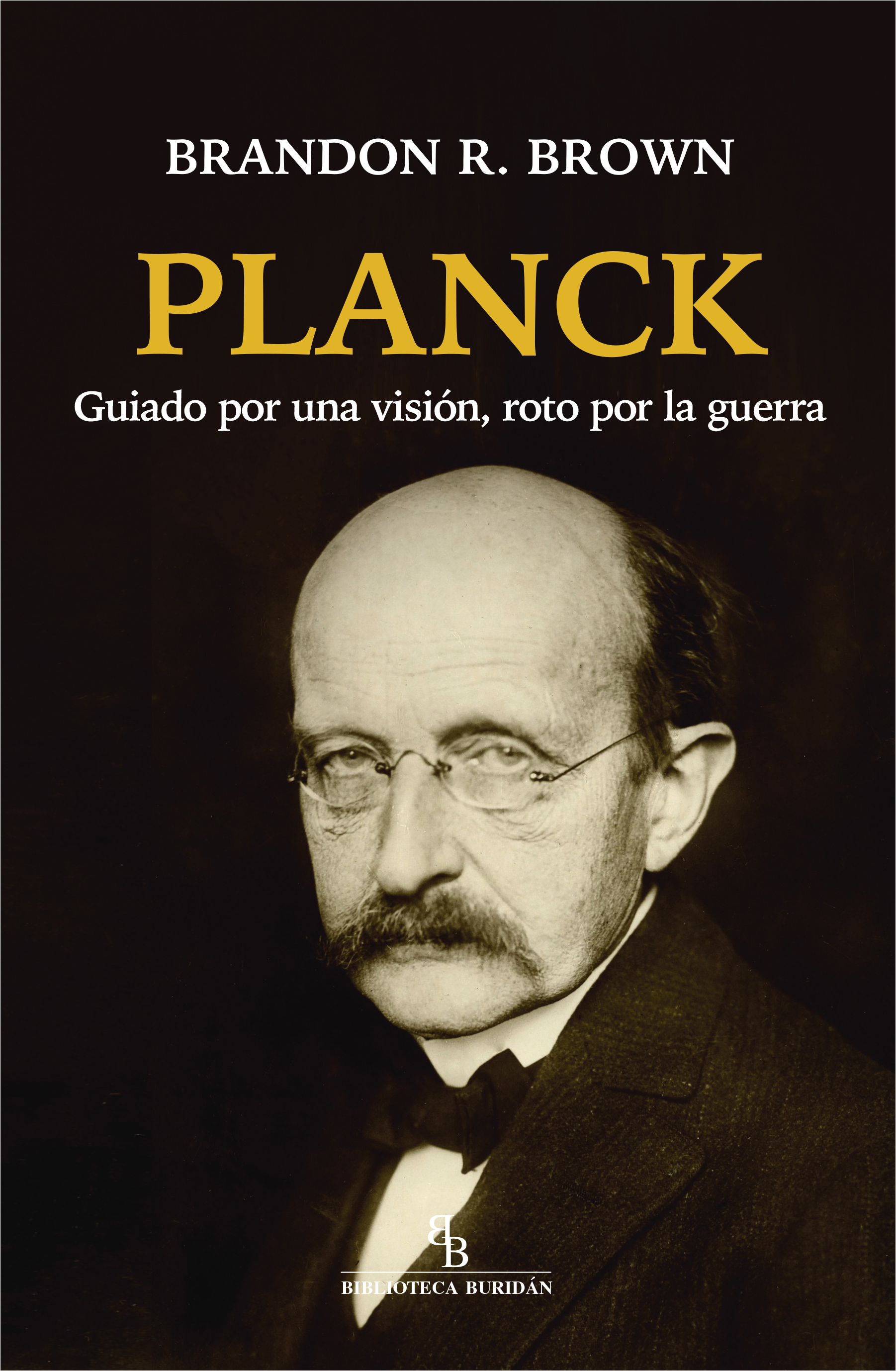 Planck   «Guiado por una visión, roto por la guerra» (9788418550270)