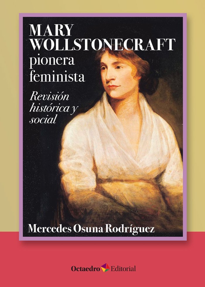 Mary Wollstonecraft: pionera feminista   «Revisión histórica y social»