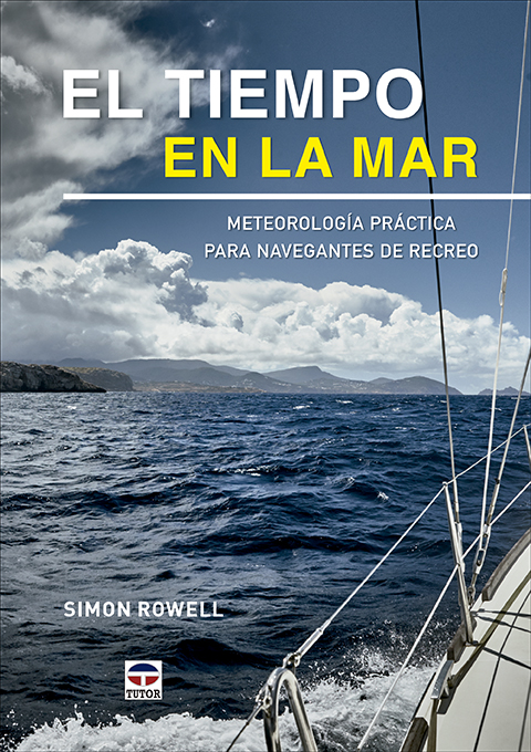 El tiempo en la mar   «Meterología práctica para navegantes de recreo» (9788418655159)