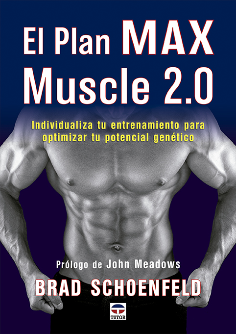 El plan Max Muscle 2.0   «Individualiza tu entrenamiento para optimizar tu potencial genético» (9788418655180)