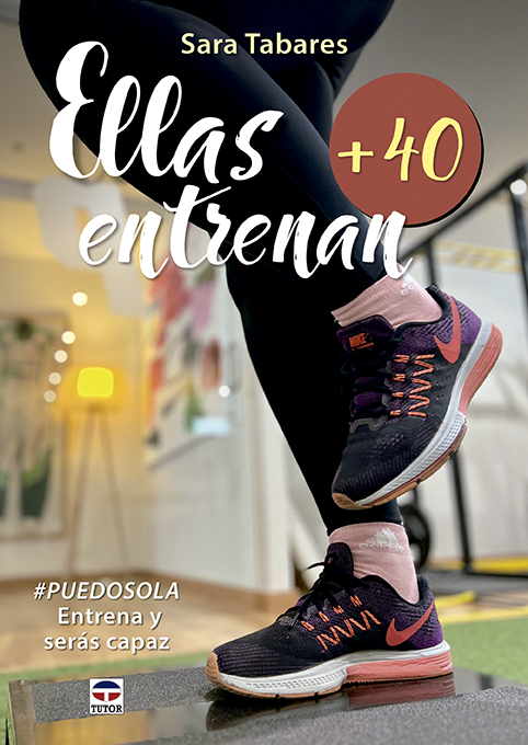 Ellas entrenan +40   «Entrena y serás capaz  #puedosola»