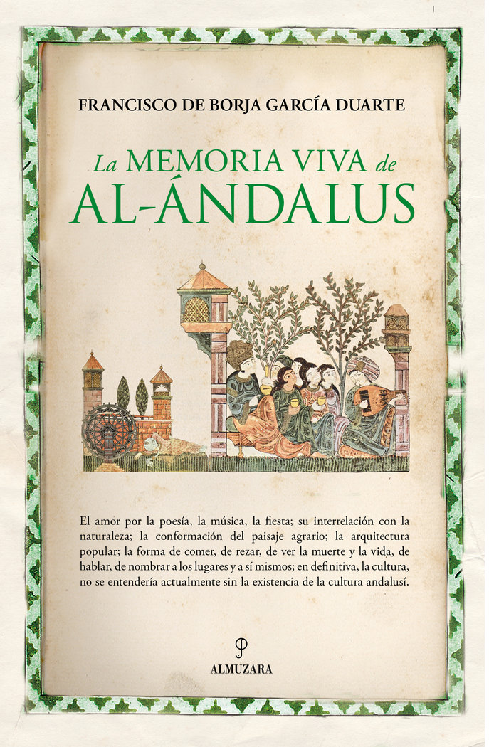 Memoria viva de Al Ándalus   «El Al Ándalus que nos habita»