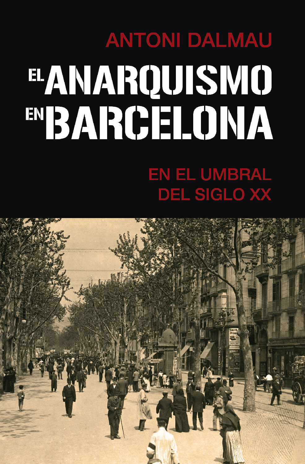 El anarquismo en Barcelona en el umbral del siglo XX (9788418715372)