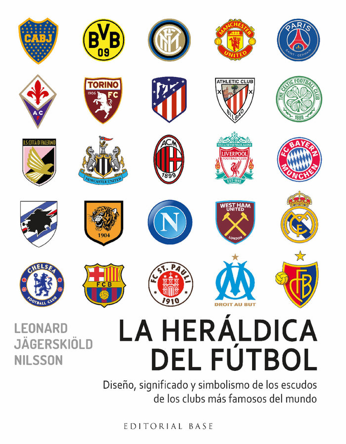 La heráldica del fútbol   «Diseño, significado y simbolismo de los escudos de los clubs más famosos del mundo» (9788418715716)