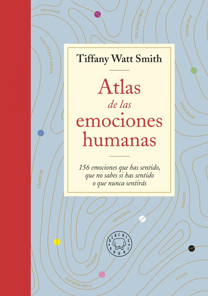 Atlas de las emociones humanas   «156 emociones que has sentido, que no sabes si has sentido o que nunca sentirás» (9788418733505)