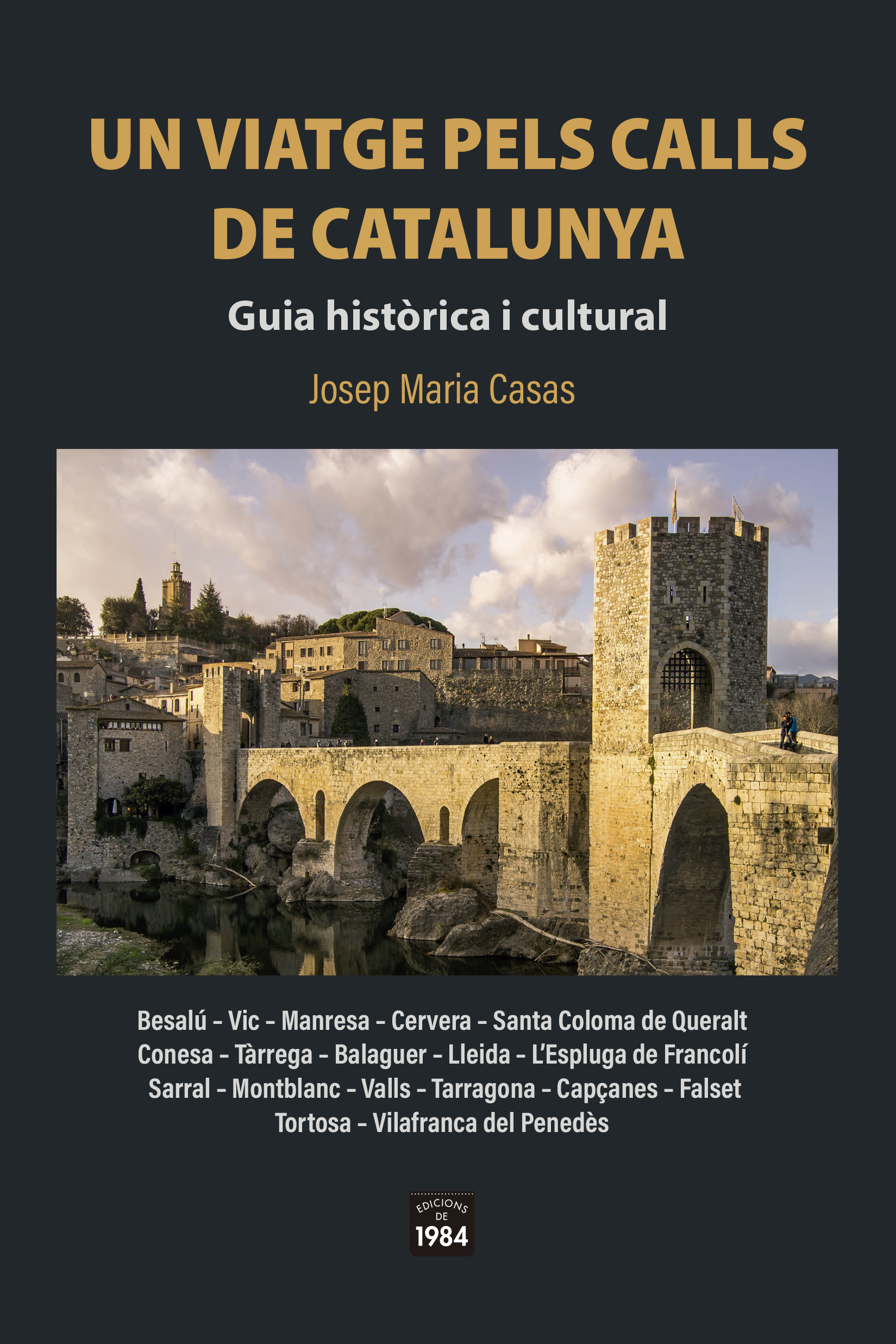 Un viatge pels calls de Catalunya.   «Guia històrica i cultural» (9788418858437)