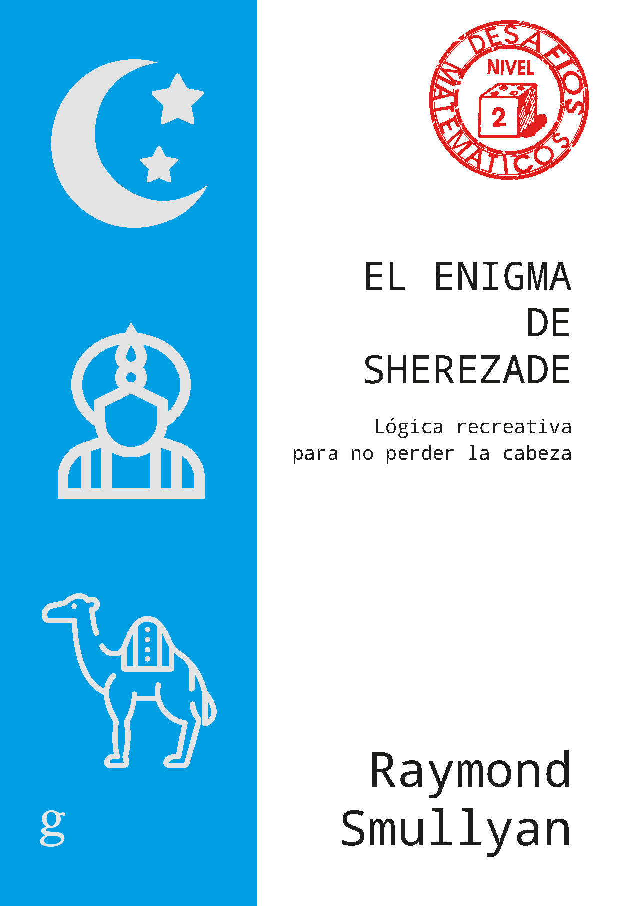 El enigma de Sherezade   «Lógica recreativa para no perder la cabeza» (9788418914683)
