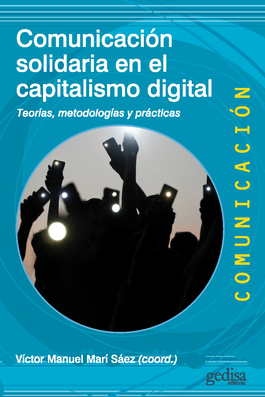 Comunicación solidaria en el capitalismo digital   «Teorías, metodologías y prácticas» (9788418914775)