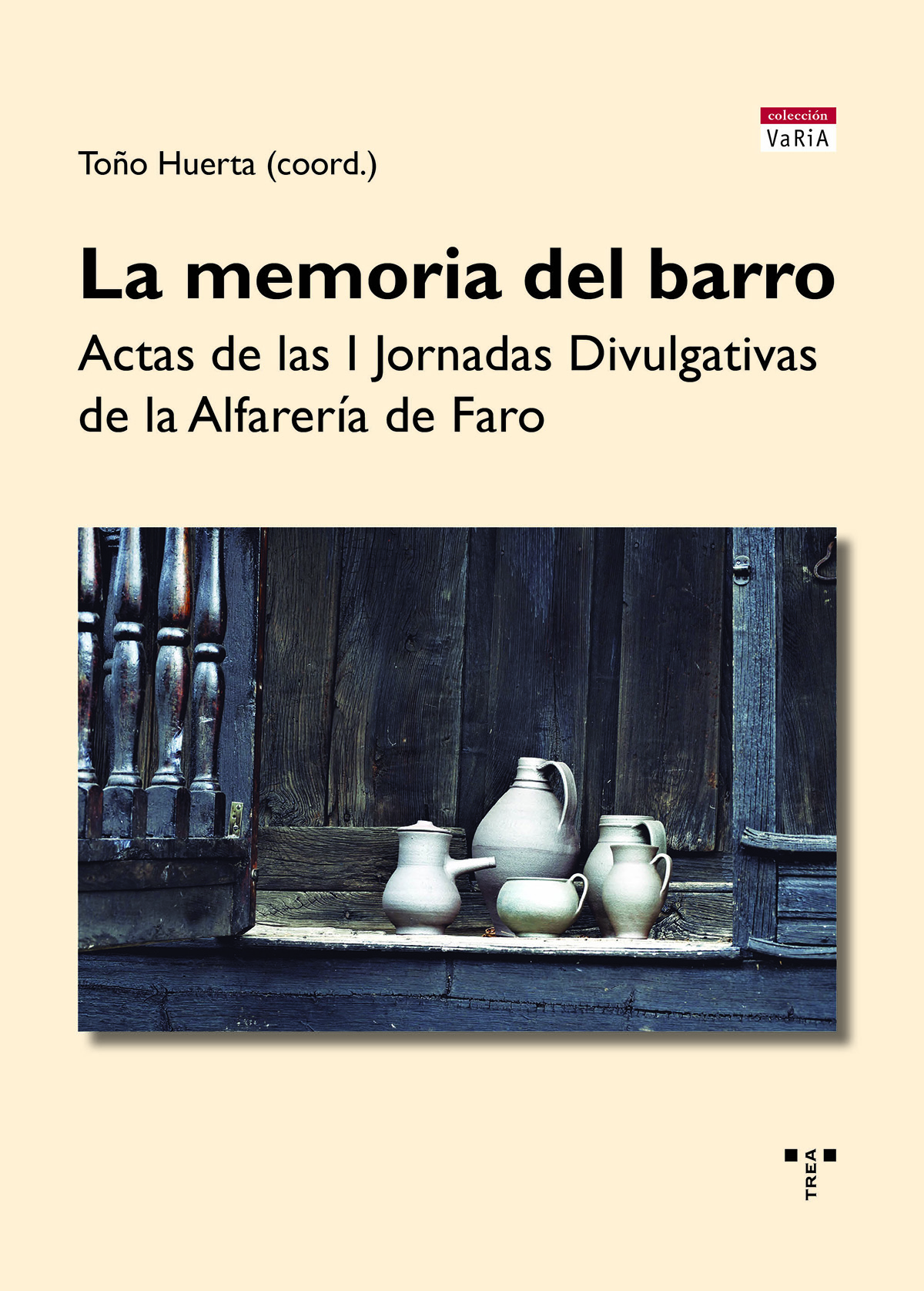 La memoria del barro   «Actas de las primeras Jornadas Divulgativas de la Alfarería de Faro»