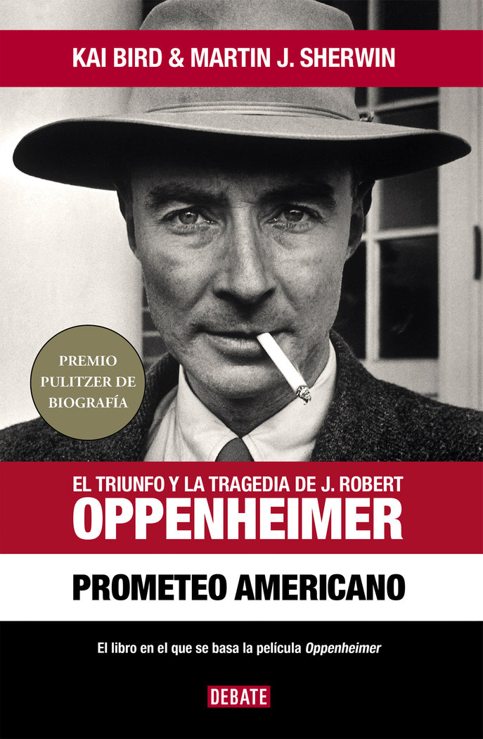 Prometeo americano «El triunfo y la tragedia de J. Robert Oppenheimer»