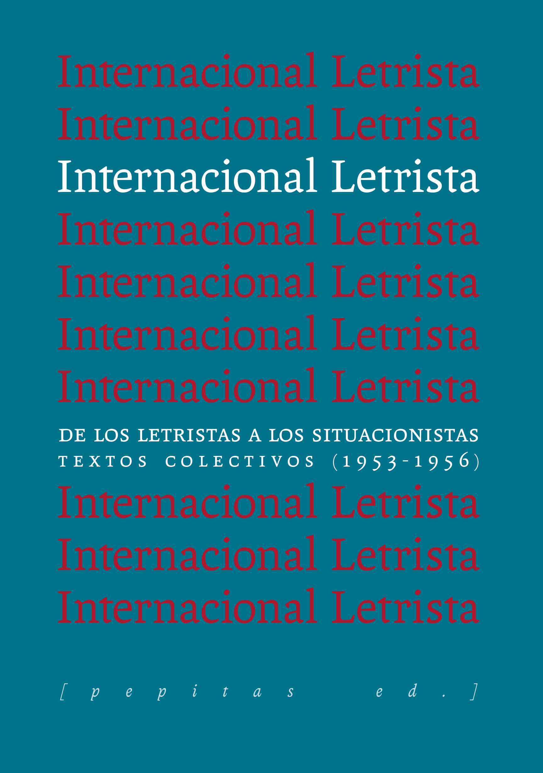 Internacional Letrista   «De los letristas a los situacionistas. Textos colectivos (1953-1956)» (9788418998188)