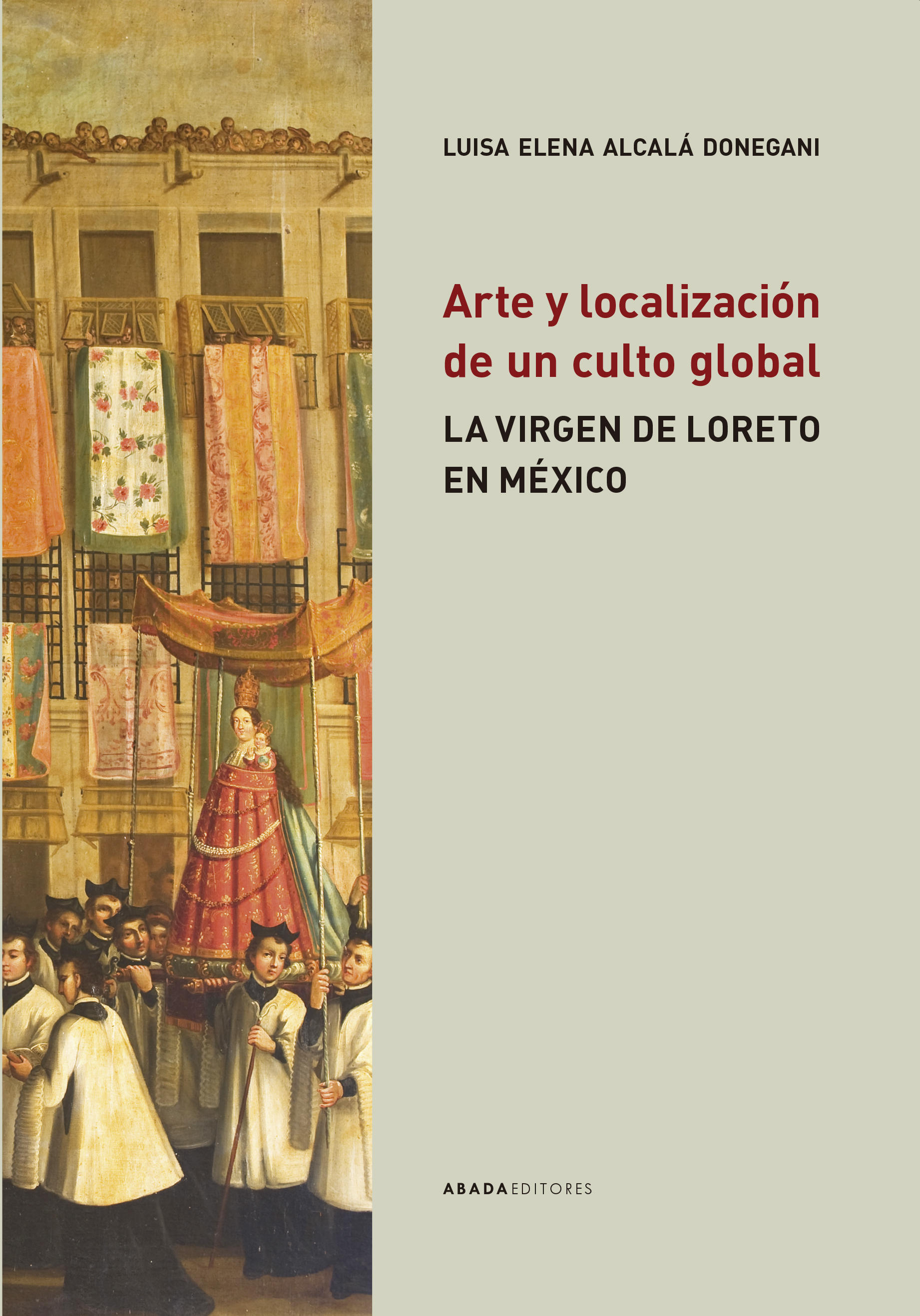 Arte y localización de un culto global   «La virgen de Loreto en México» (9788419008084)