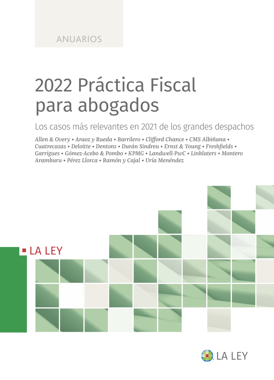 2022 Práctica Fiscal para abogados   «Los casos más relevantes sobre litigación y arbitraje en 2021 de los grandes despachos»