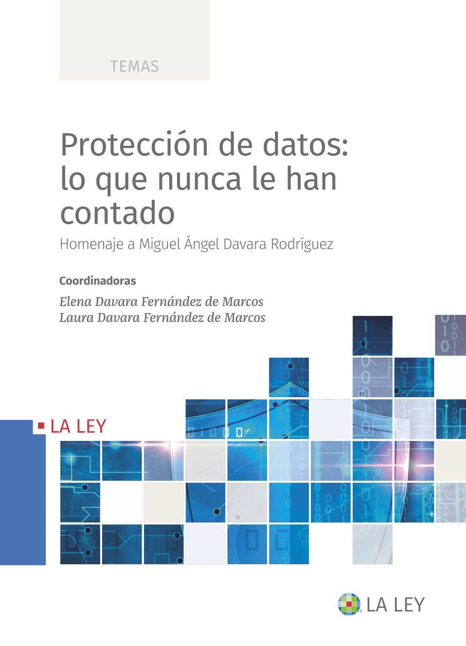 Protección de datos: lo que nunca le han contado   «Homenaje a Miguel Ángel Davara Rodríguez»