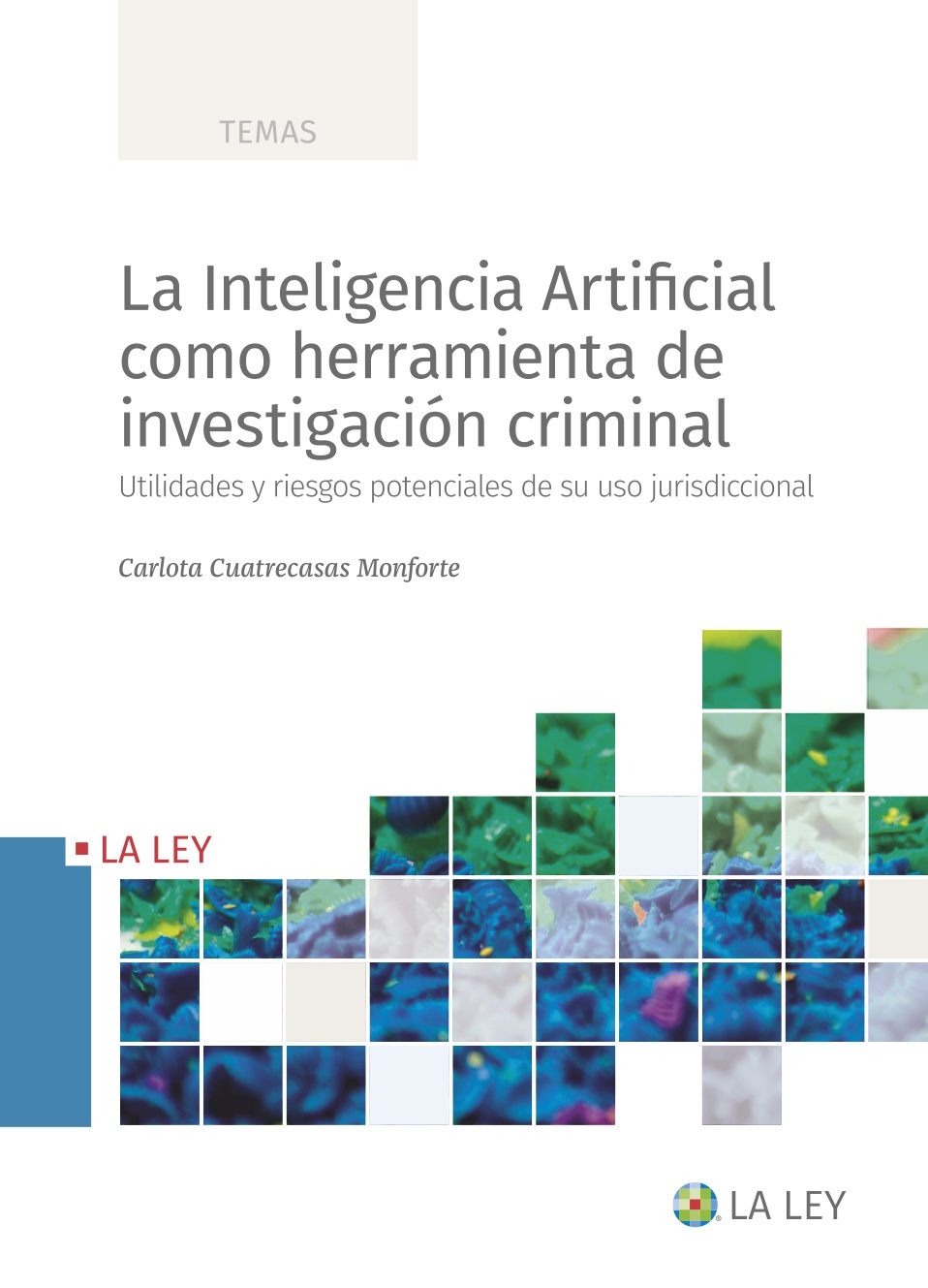 La Inteligencia Artificial como herramienta de investigación criminal   «Utilidades y riesgos potenciales de su uso jurisdiccional» (9788419032553)