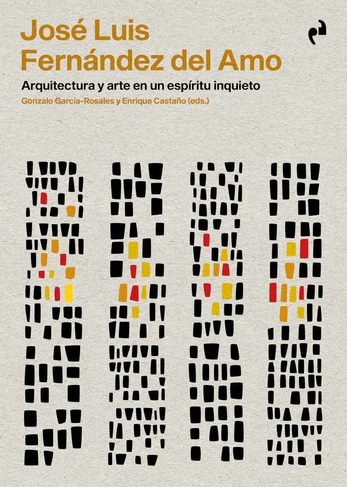 JOSE LUIS FERNANDEZ DEL AMO «Arquitectura y arte en un espíritu inquieto»