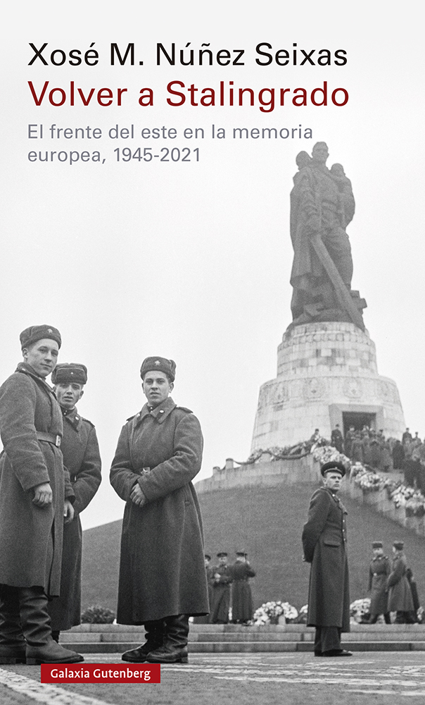 Volver a Stalingrado   «El frente del este en la memoria europea, 1945-2021»