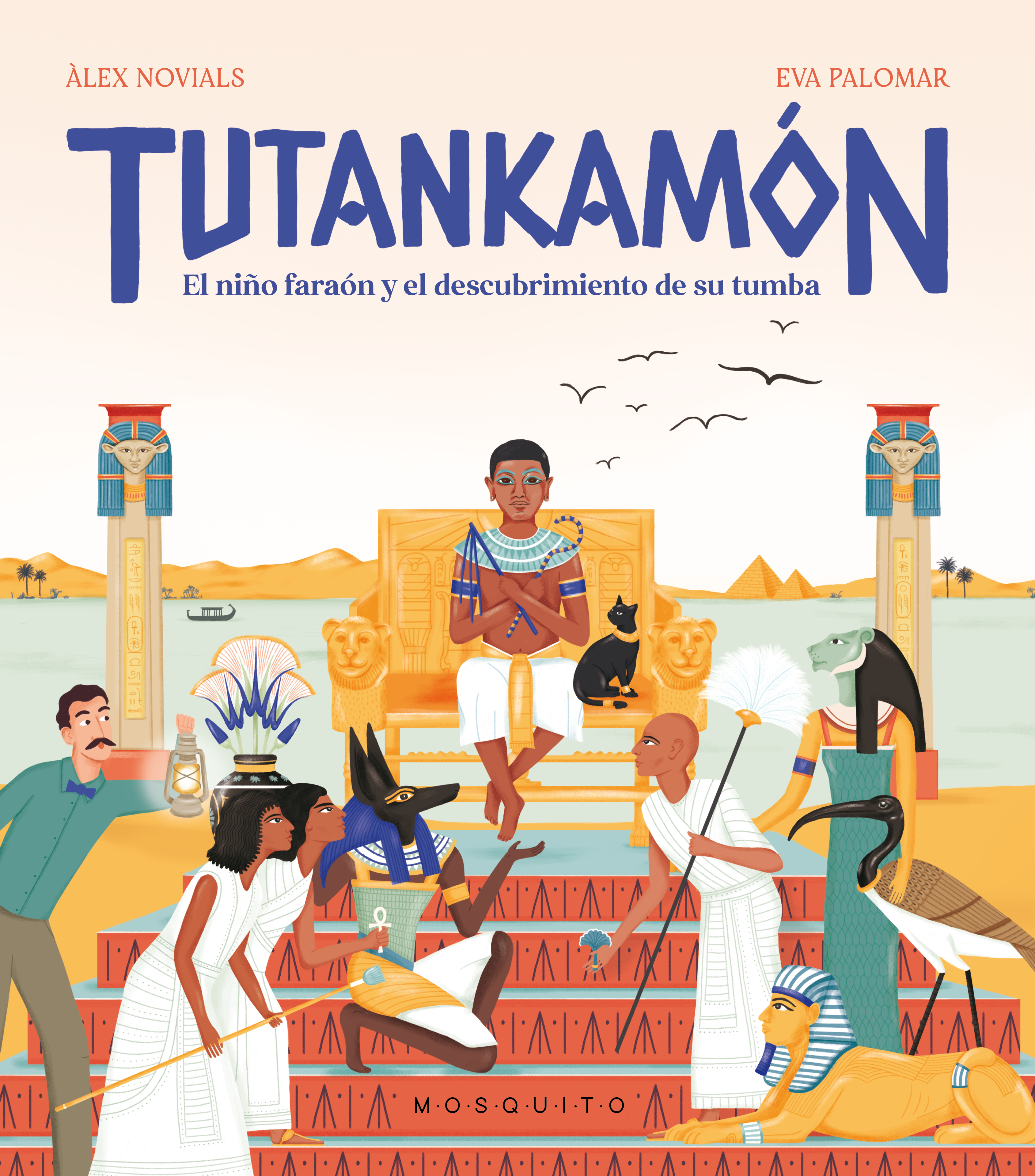 Tutankamon   «El niño faraón y el descubirmiento de su tumba»