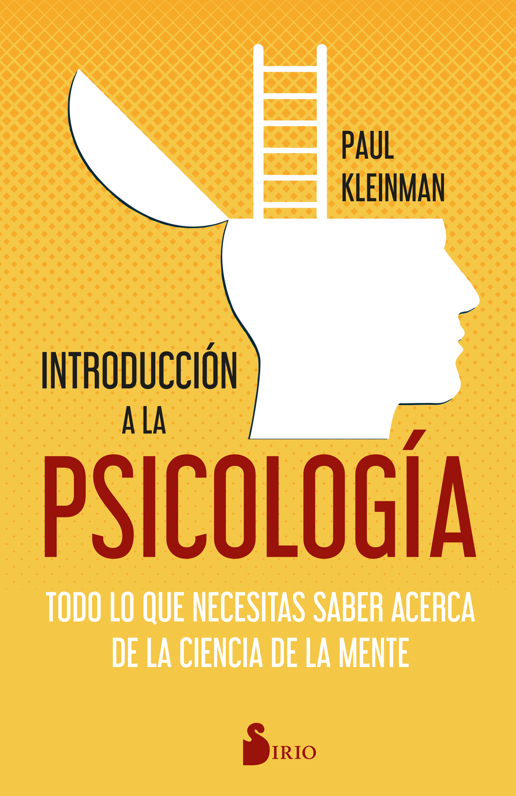 Introducción a la psicología   «Todo lo que necesitas saber acerca de la ciencia de la mente» (9788419105226)