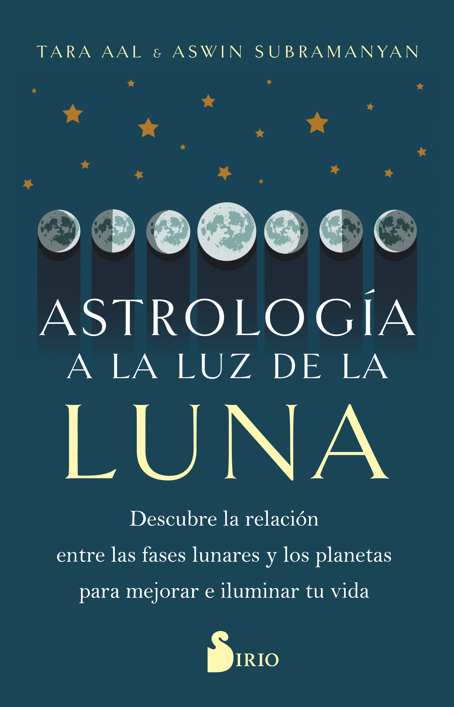 ASTROLOGÍA A LA LUZ DE LA LUNA   «Descubre la relación entre las fases lunares y los planetas para mejorar e iluminar tu vida»