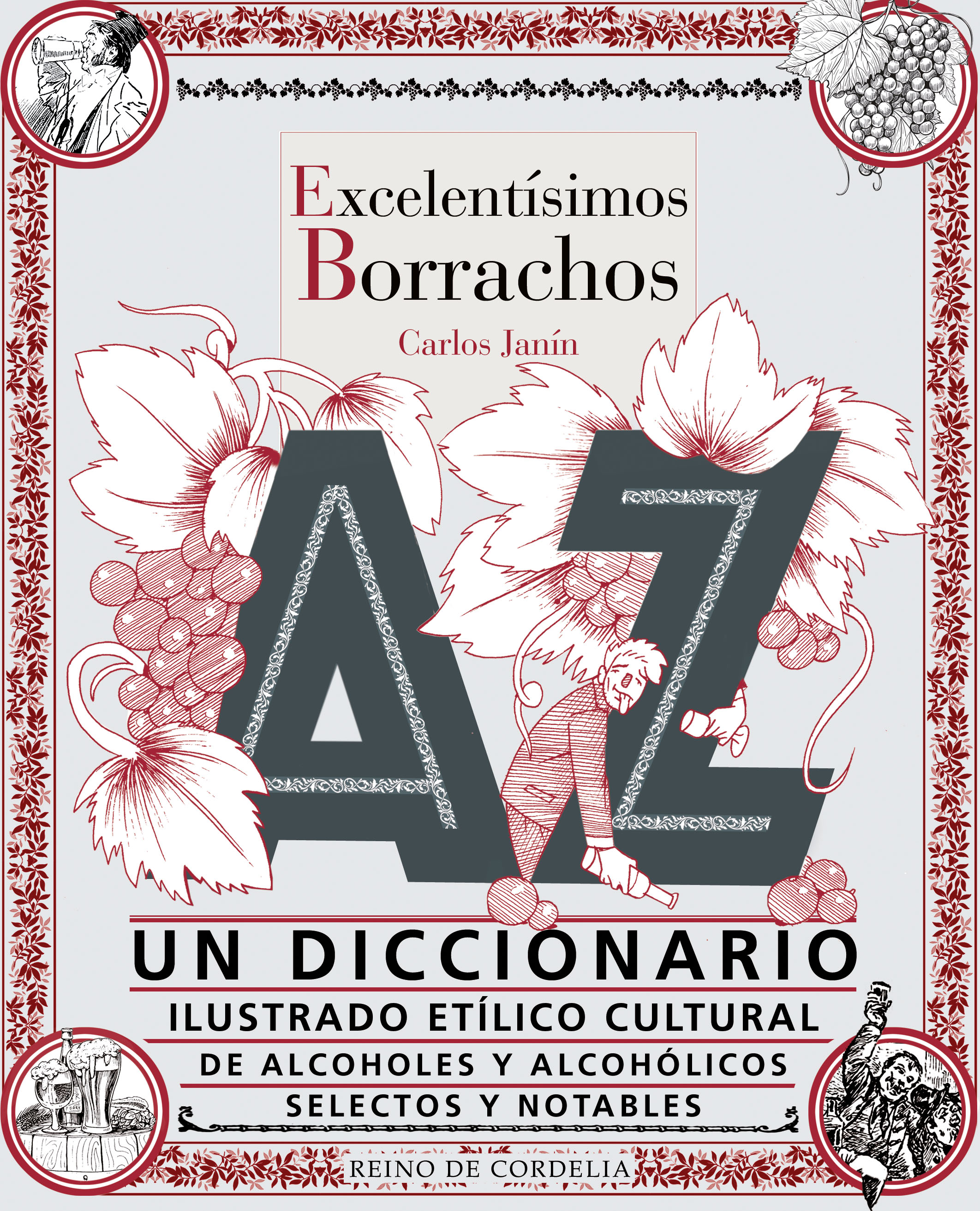 Excelentísimos borrachos   «Un diccionario etílico cultural de alcoholes y alcohólicos selectos y notables» (9788419124432)