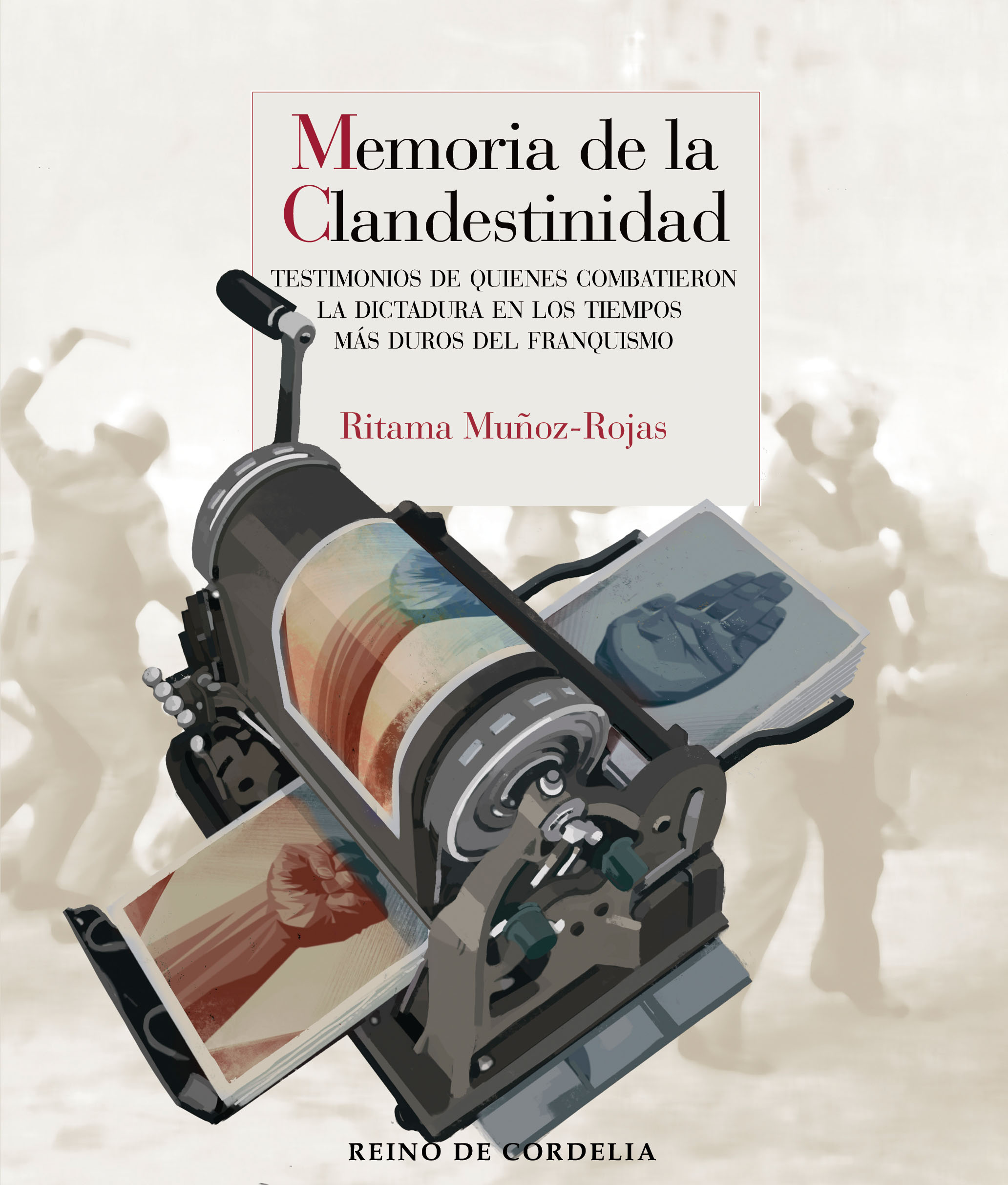Memoria de la clandestinidad   «Testimonios de quienes combatieron la dictadura en los tiempos más duros del franquismo»