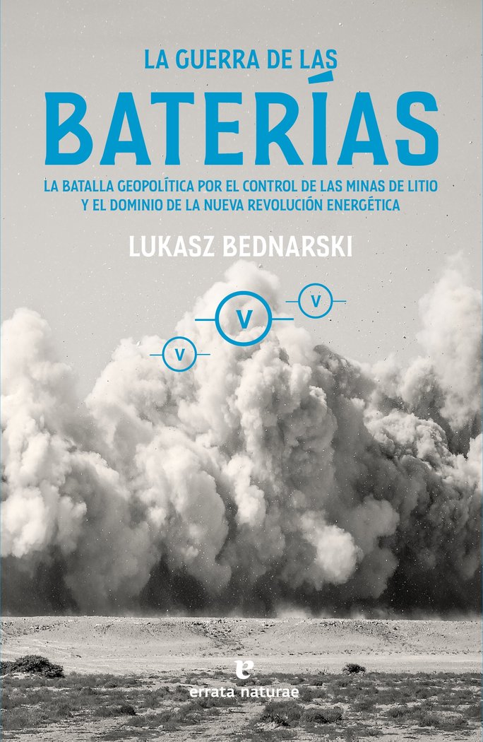 La guerra de las baterías «La batalla geopolítica por el control de las minas de litio»