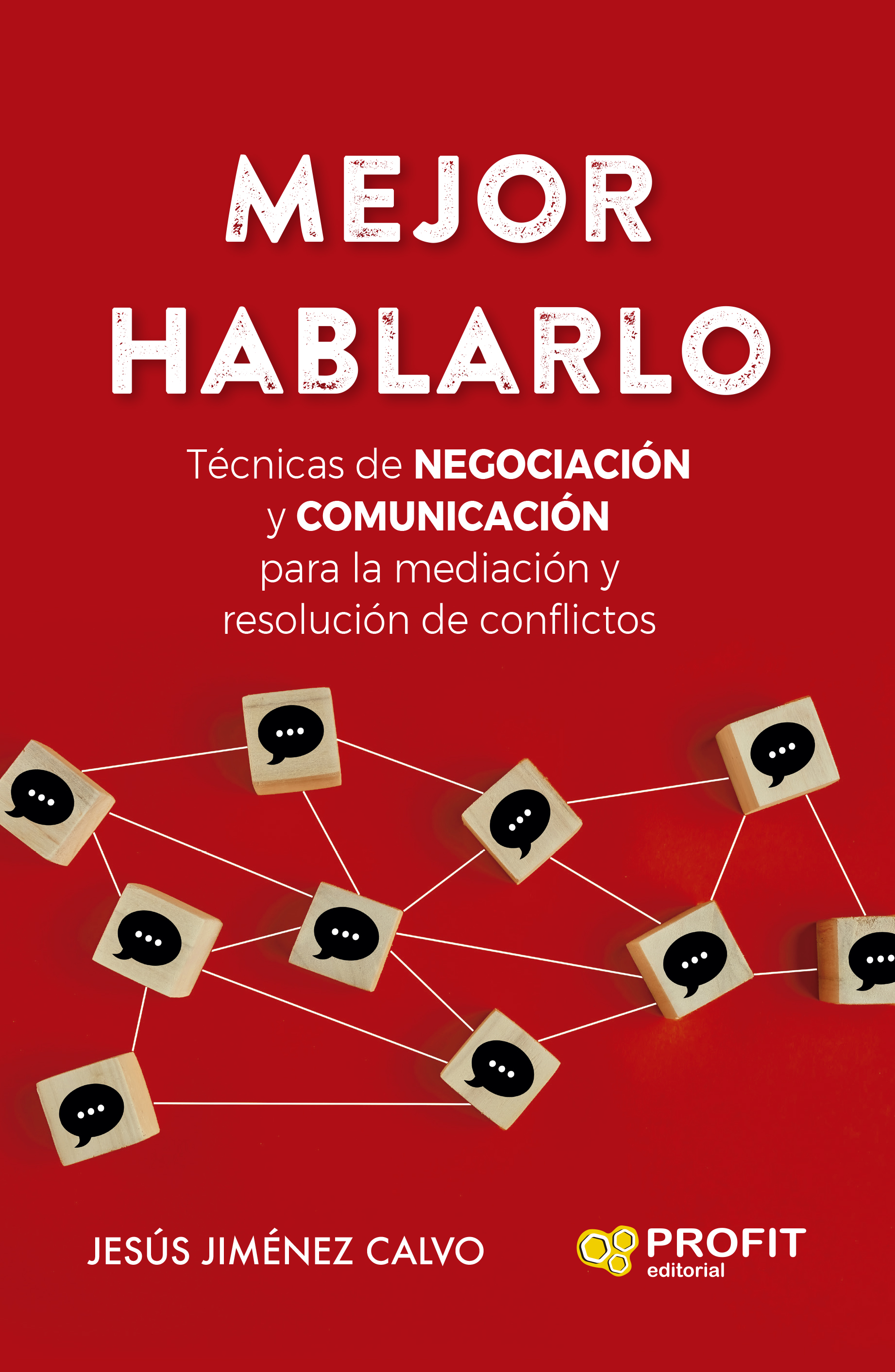 Mejor hablarlo   «Técnicas de NEGOCIACIÓN y COMUNICACIÓN para la mediación y resolución de conflictos»