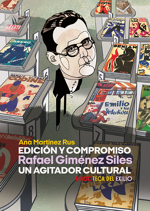 Edición y compromiso. Rafael Giménez Siles, un agitador cultural (9788419231475)