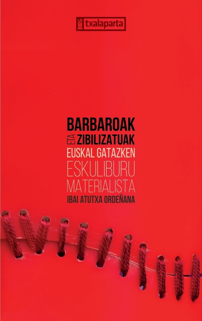 Barbaroak eta zibilizatuak   «Euskal gatazken eskuliburu materialista»