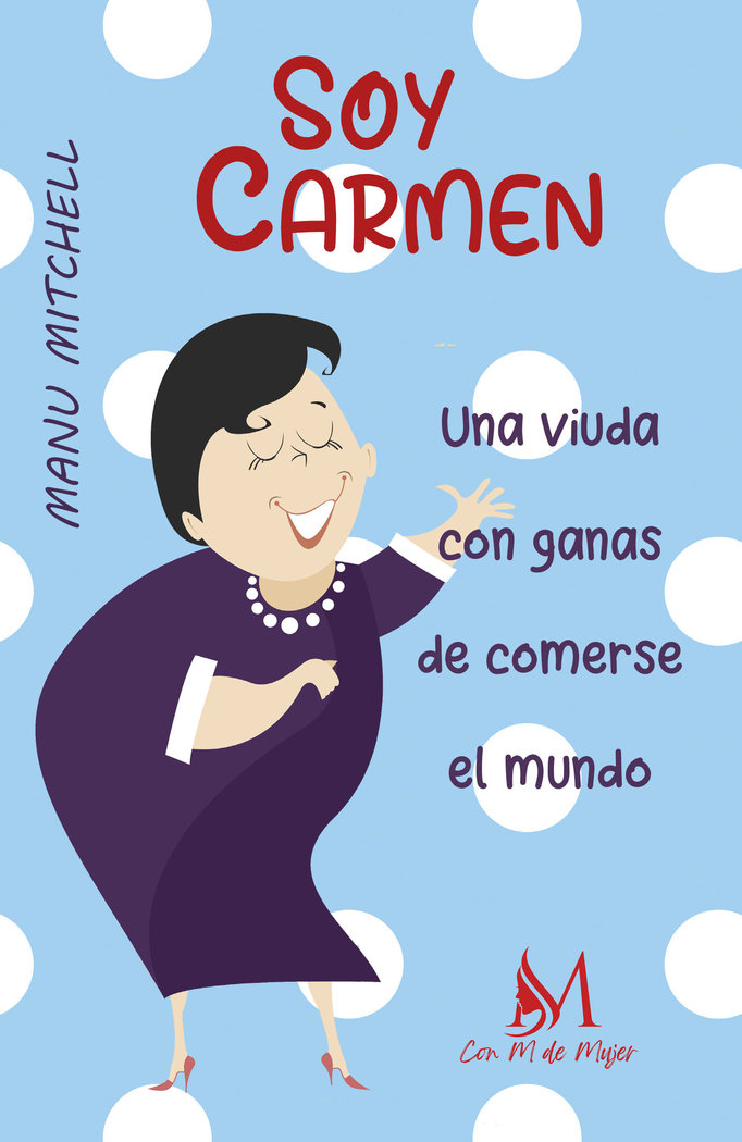 Soy Carmen, una viuda con ganas de comerse el mundo