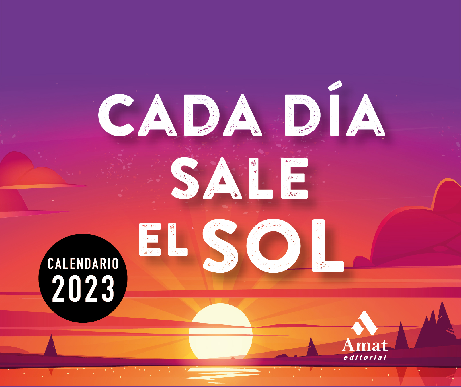CALENDARIO CADA DÍA SALE EL SOL 2023 (9788419341143)