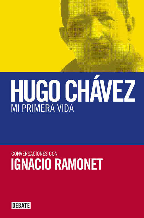 Mi primera vida   «Conversaciones con Hugo Chávez»