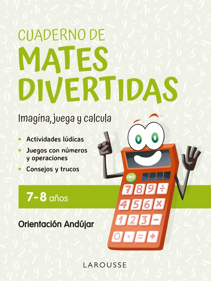 Cuaderno de mates divertidas 7-8 años   «Imagina, juega y calcula con Orientación Andújar»