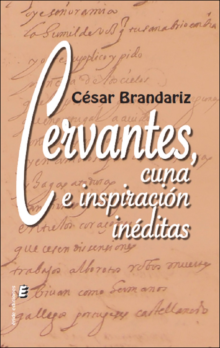 Cervantes. Cuna e inspiración inéditas
