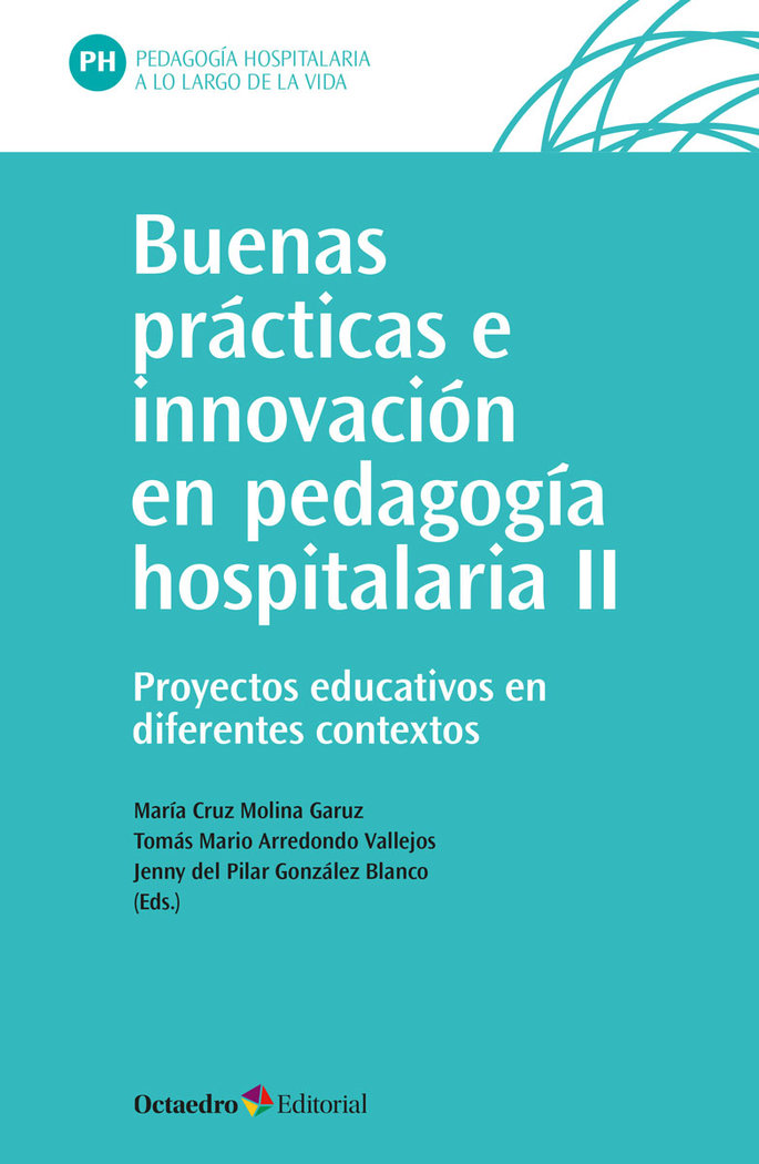 Buenas prácticas e innovación en pedagogía hospitalaria (II)   «Proyectos educativos en diferentes contextos»