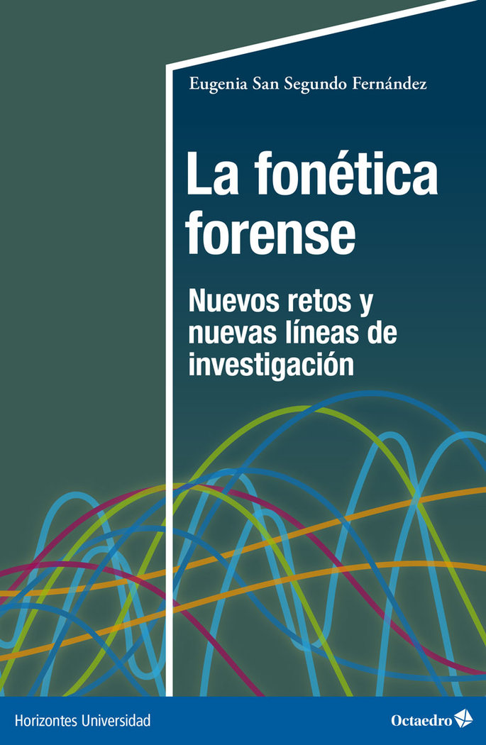 La fonética forense   «Nuevos retos y nuevas líneas de investigación»
