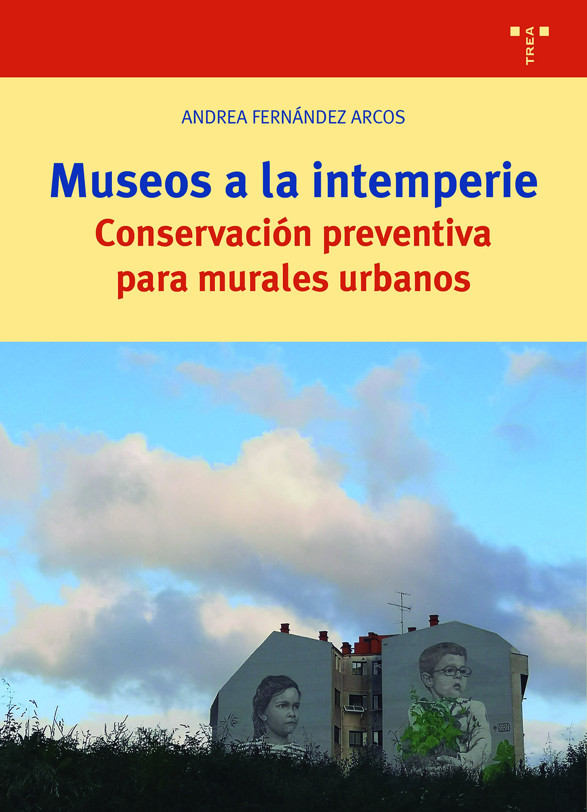 Museos a la intemperie   «Conservación preventiva para murales urbanos» (9788419525178)