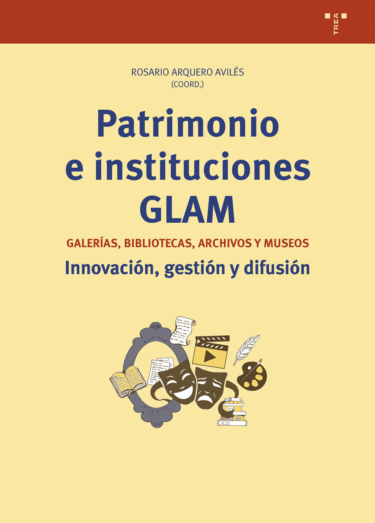 Patrimonio e instituciones GLAM   «Galerías, bibliotecas, archivos y museos. Innovación, gestión y difusión» (9788419525697)
