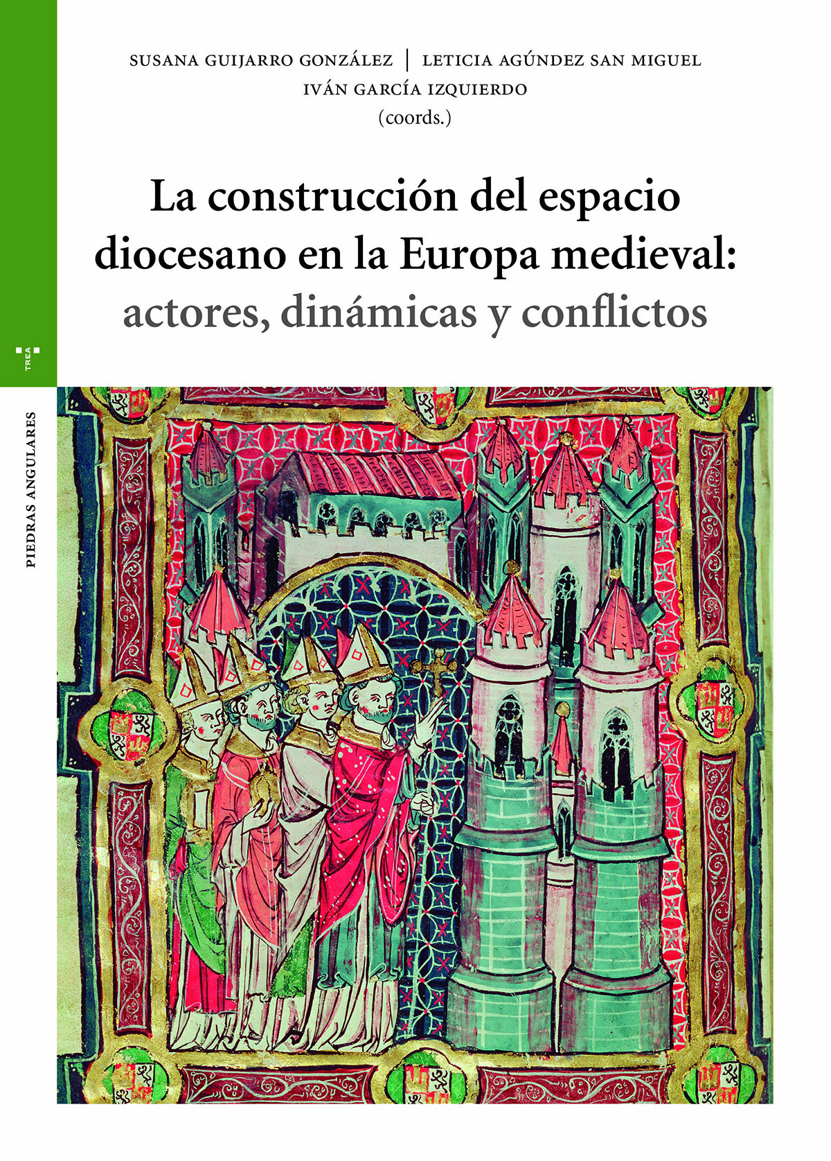 La construcción del espacio diocesano en la Europa medieval: actores, dinámicas y conflictos (9788419525710)