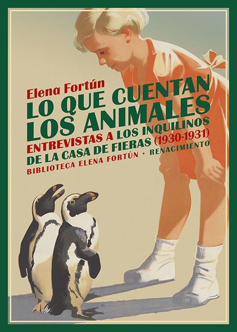 Lo que cuentan los animales   «Entrevistas a los inquilinos de la Casa de Fieras (1930-1931)» (9788419617675)